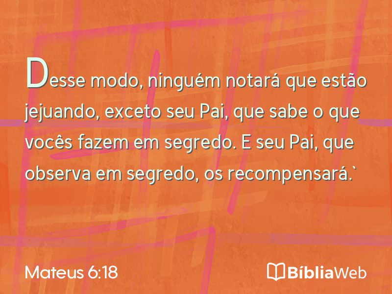 Mateus 6:18 em imagem para compartilhar