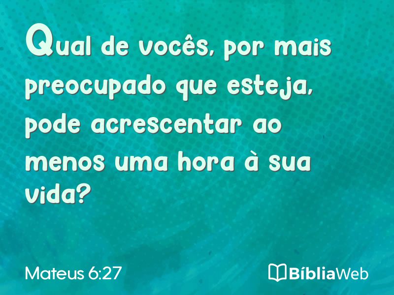 Mateus 6:27 em imagem para compartilhar