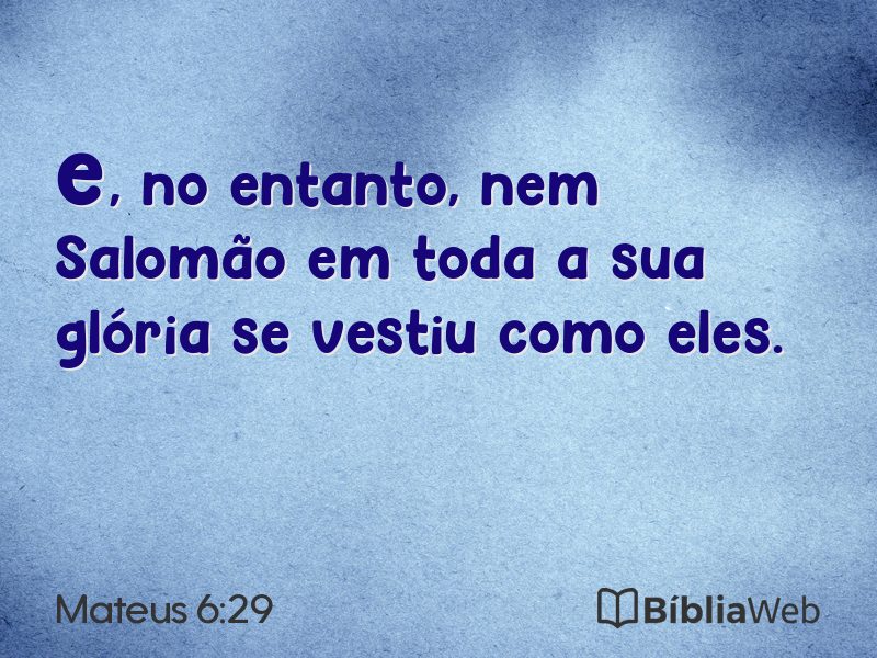 Mateus 6:29 em imagem para compartilhar