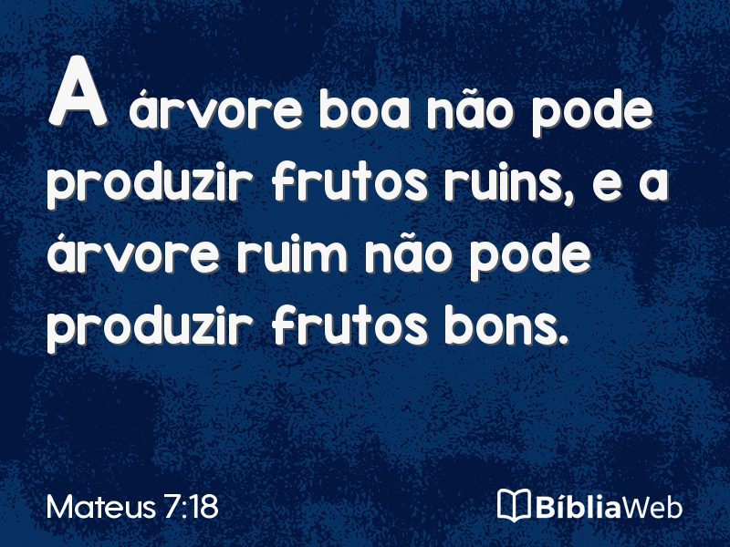 Mateus 7:18 em imagem para compartilhar