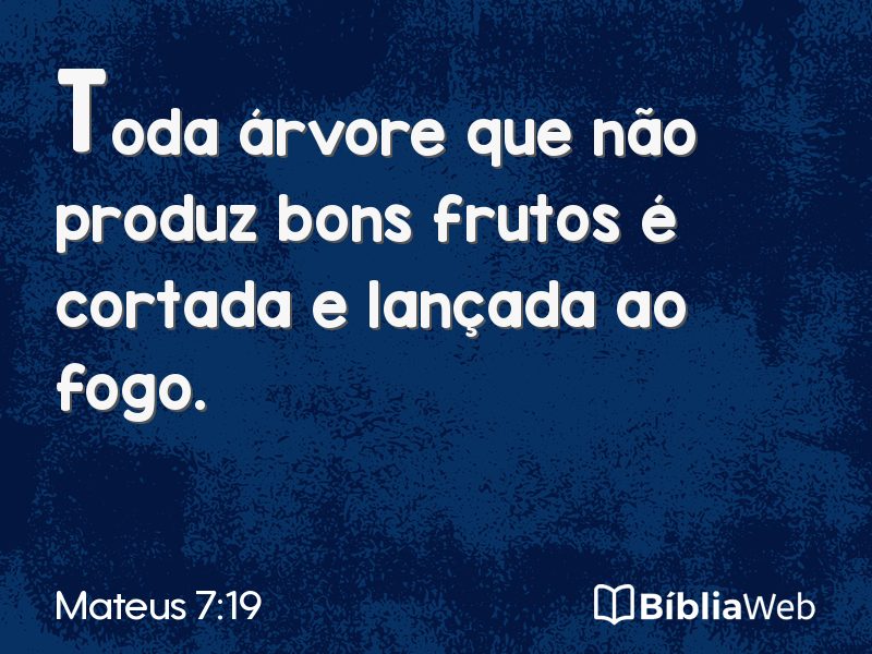 Mateus 7:19 em imagem para compartilhar