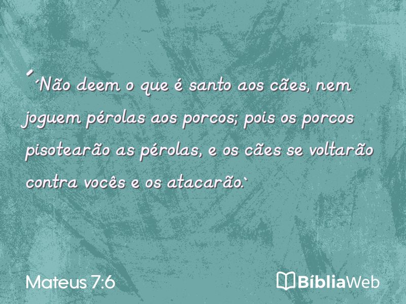 Mateus 7:6 em imagem para compartilhar