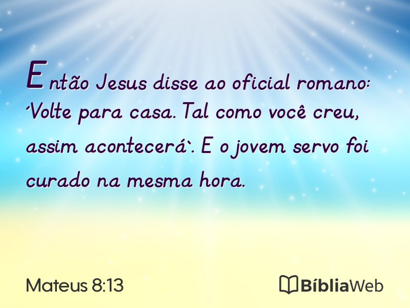 Mateus 8:13 em imagem para compartilhar