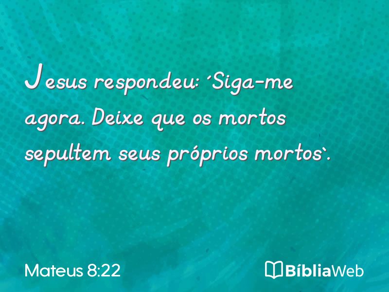 Mateus 8:22 em imagem para compartilhar