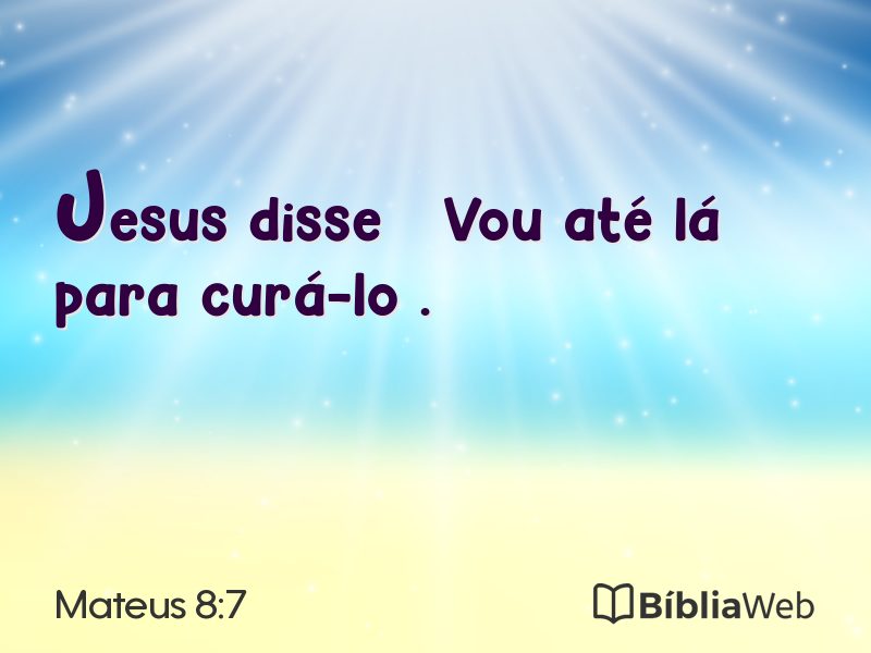 Mateus 8:7 em imagem para compartilhar