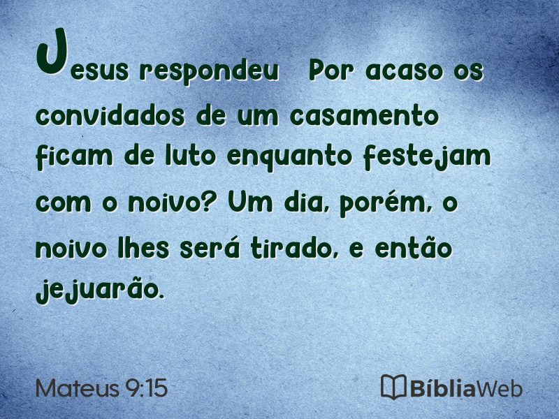 Mateus 9:15 em imagem para compartilhar
