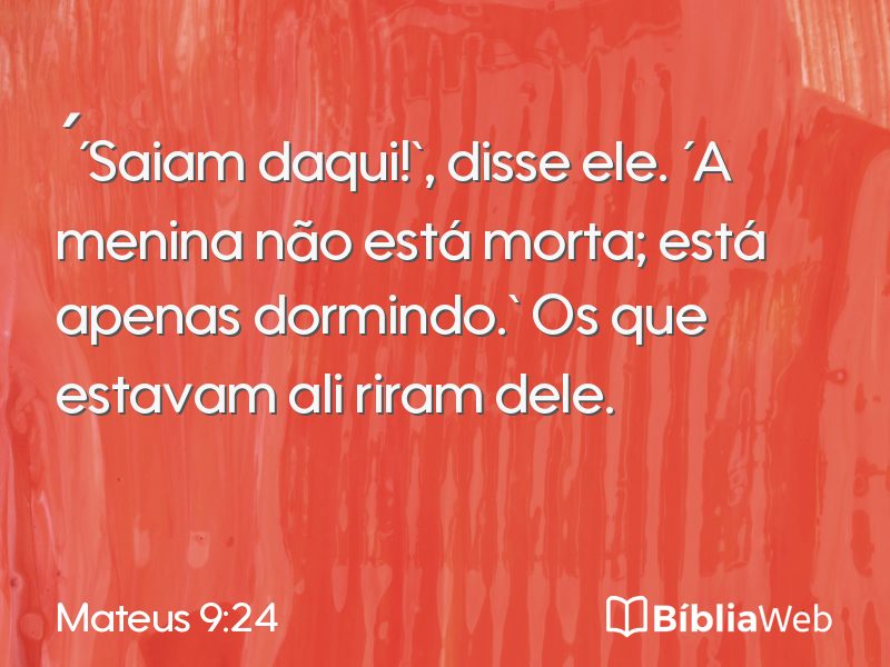 Mateus 9:24 em imagem para compartilhar