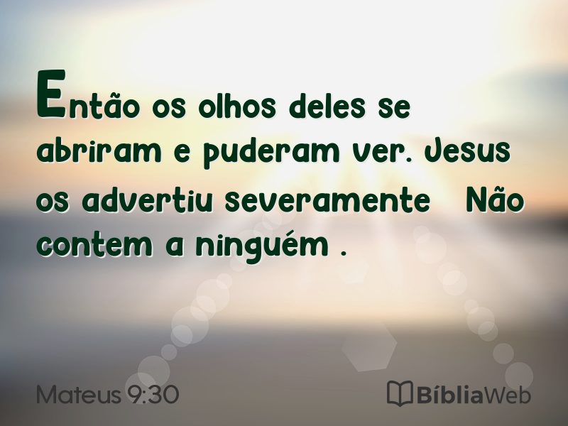 Mateus 9:30 em imagem para compartilhar