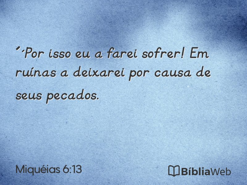 Miquéias 6:13 em imagem para compartilhar