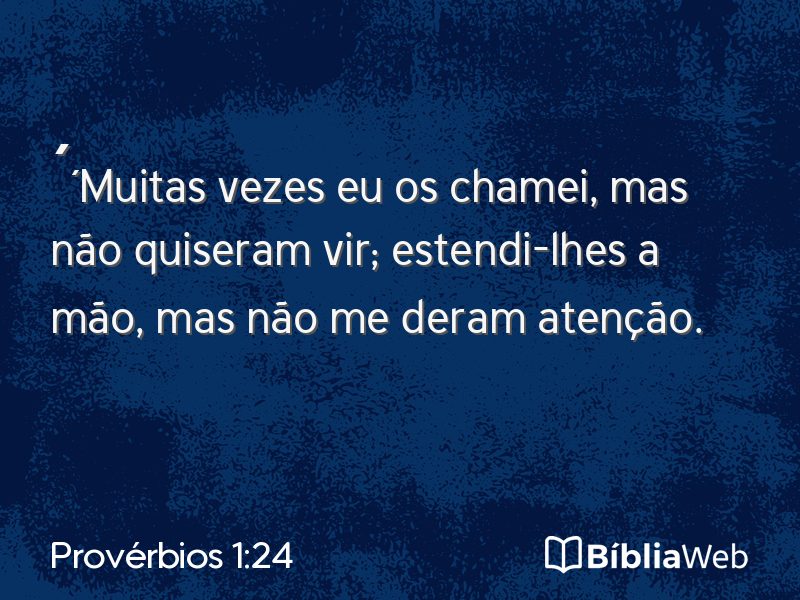 Provérbios 1:24 em imagem para compartilhar