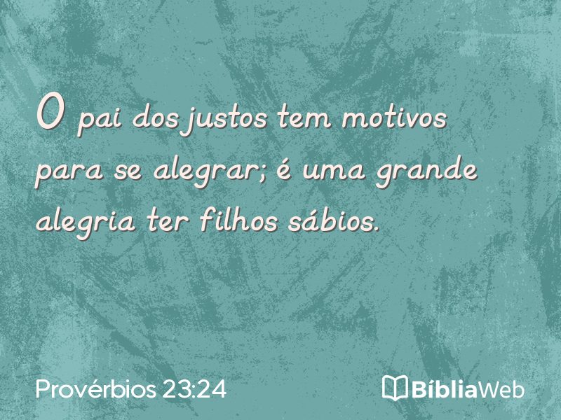 Provérbios 23:24 em imagem para compartilhar