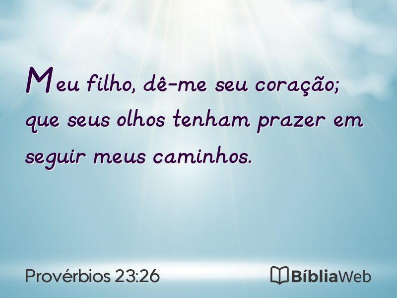 Provérbios 23:26 em imagem para compartilhar