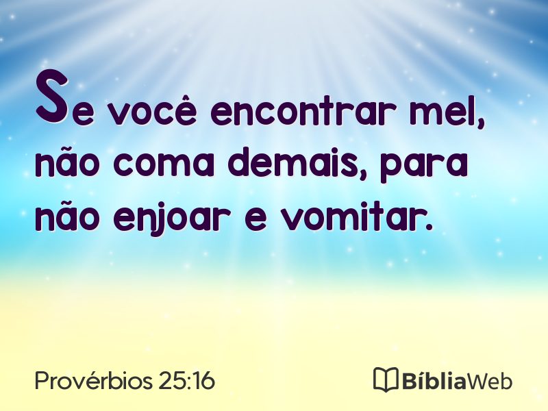 Provérbios 25:16 em imagem para compartilhar