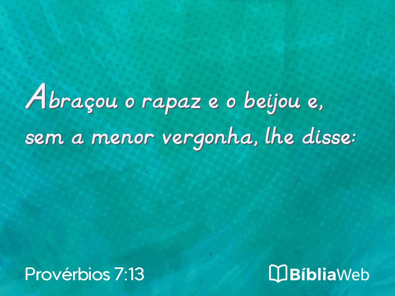 Provérbios 7:13 em imagem para compartilhar