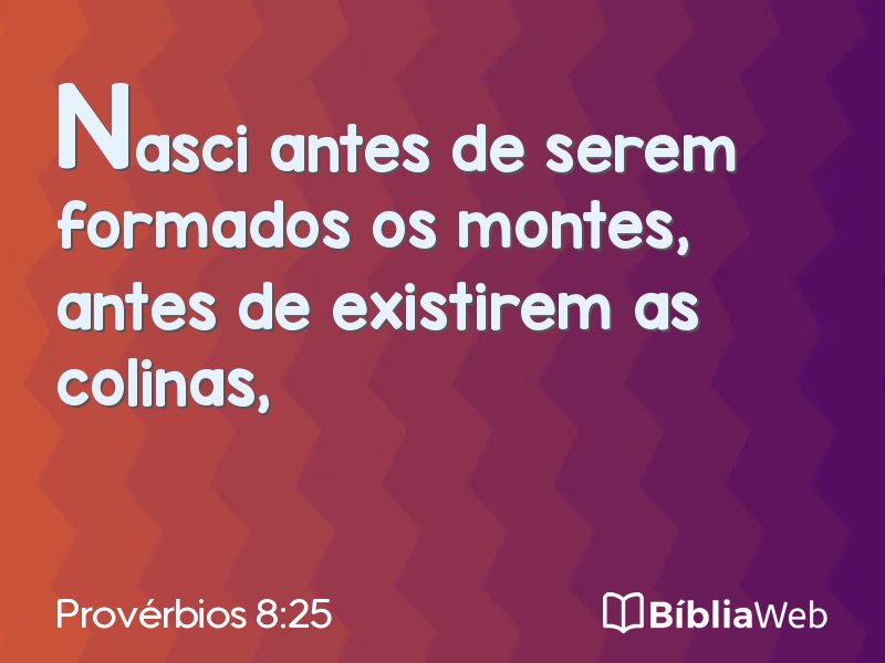 Provérbios 8:25 em imagem para compartilhar