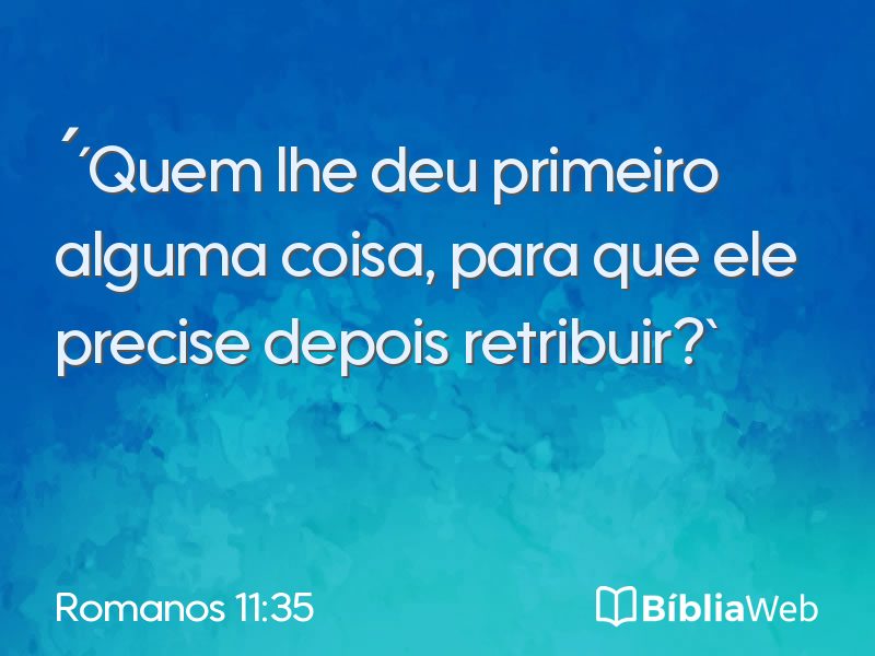 Romanos 11:35 em imagem para compartilhar