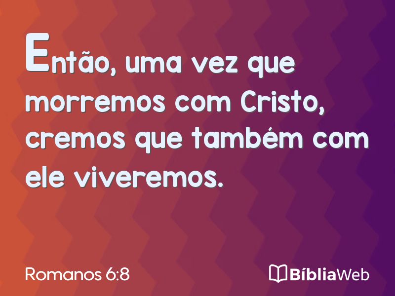 Romanos 6:8 em imagem para compartilhar