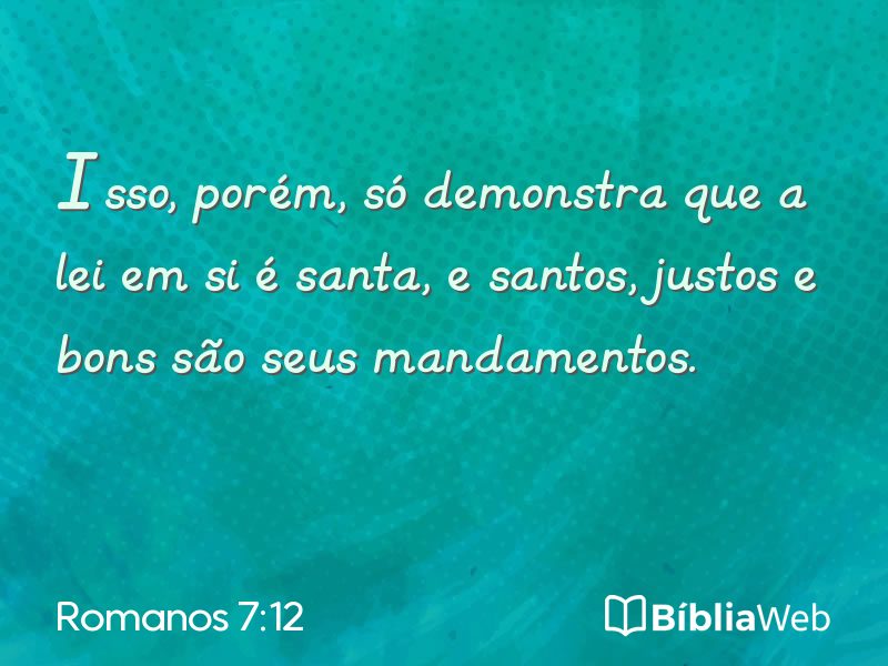 Romanos 7:12 em imagem para compartilhar