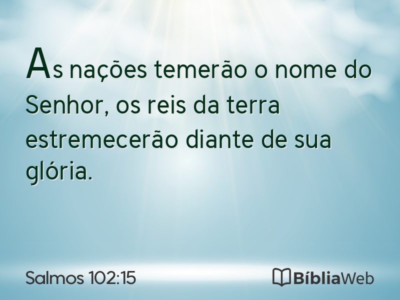 Salmos 102:15 em imagem para compartilhar