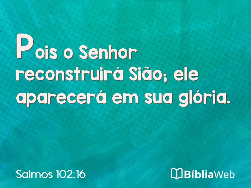 Salmos 102:16 em imagem para compartilhar