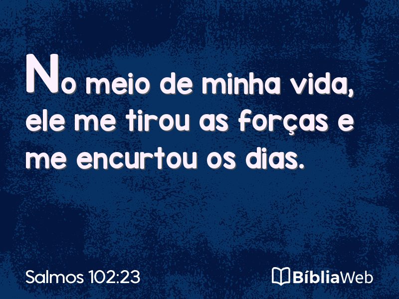 Salmos 102:23 em imagem para compartilhar