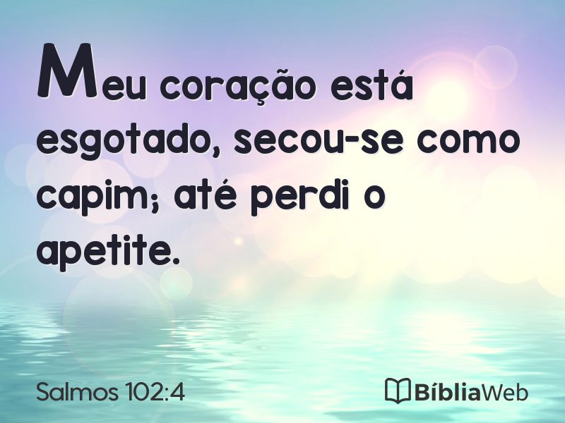 Salmos 102:4 em imagem para compartilhar