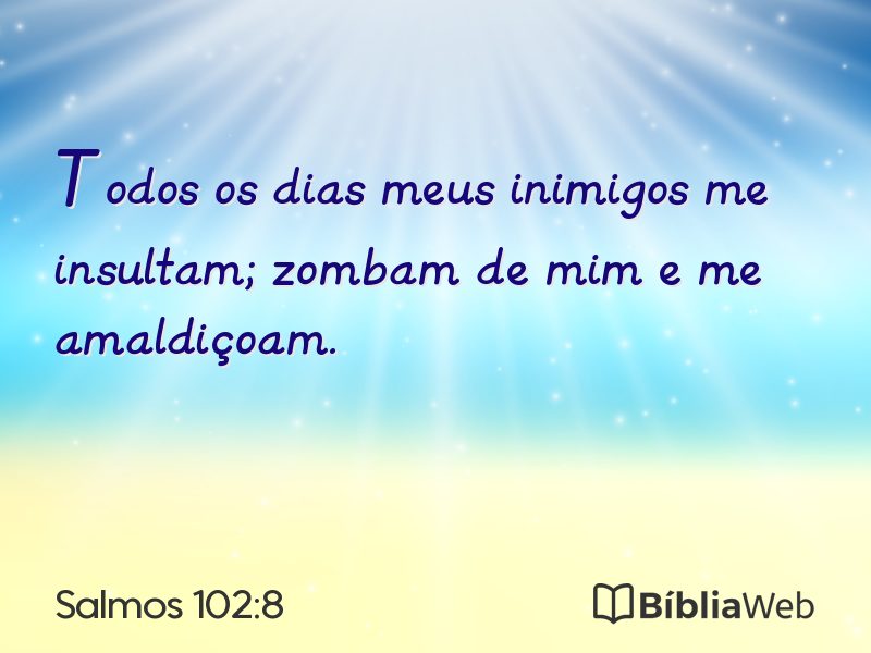 Salmos 102:8 em imagem para compartilhar