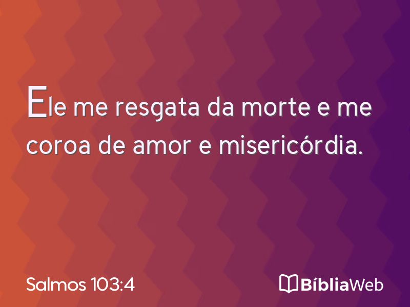 Salmos 103:4 em imagem para compartilhar