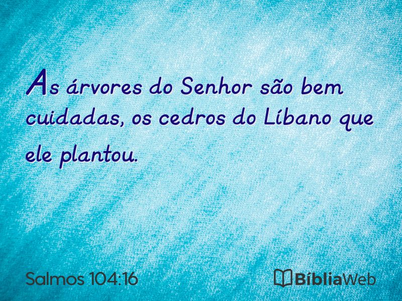 Salmos 104:16 em imagem para compartilhar