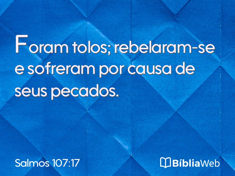 Salmos 107:17 em imagem para compartilhar