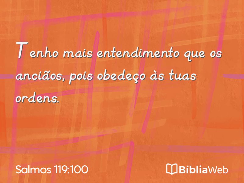 Salmos 119:100 em imagem para compartilhar