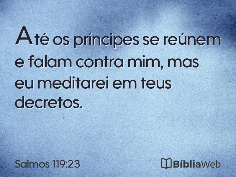 Salmos 119:23 em imagem para compartilhar