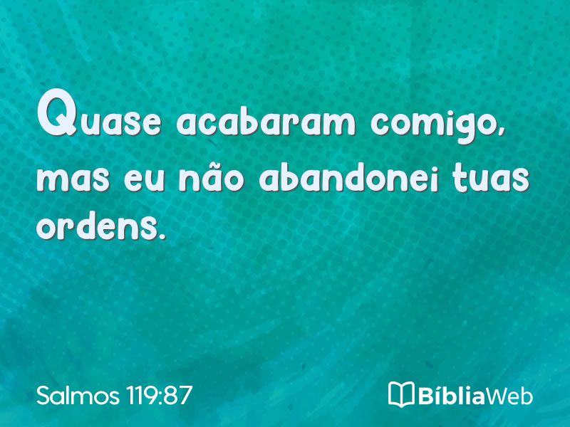 Salmos 119:87 em imagem para compartilhar