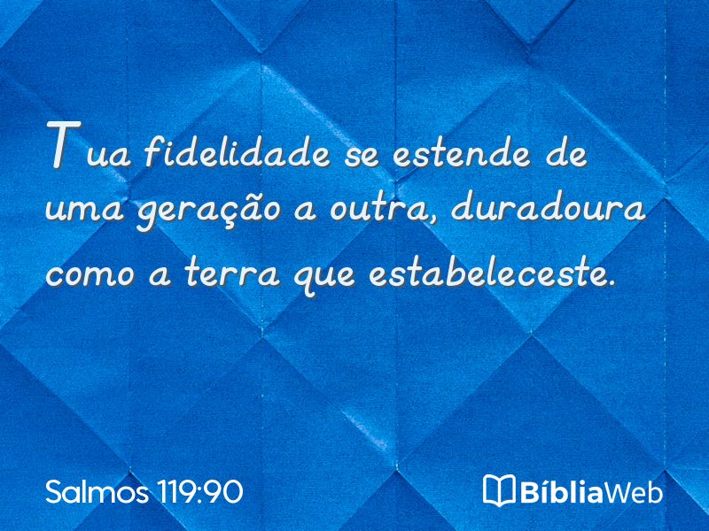 Salmos 119:90 em imagem para compartilhar