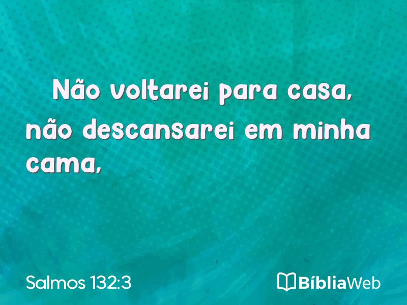 Salmos 132:3 em imagem para compartilhar