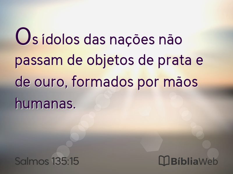 Salmos 135:15 em imagem para compartilhar