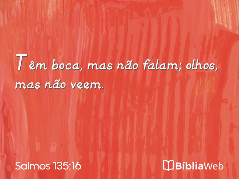 Salmos 135:16 em imagem para compartilhar