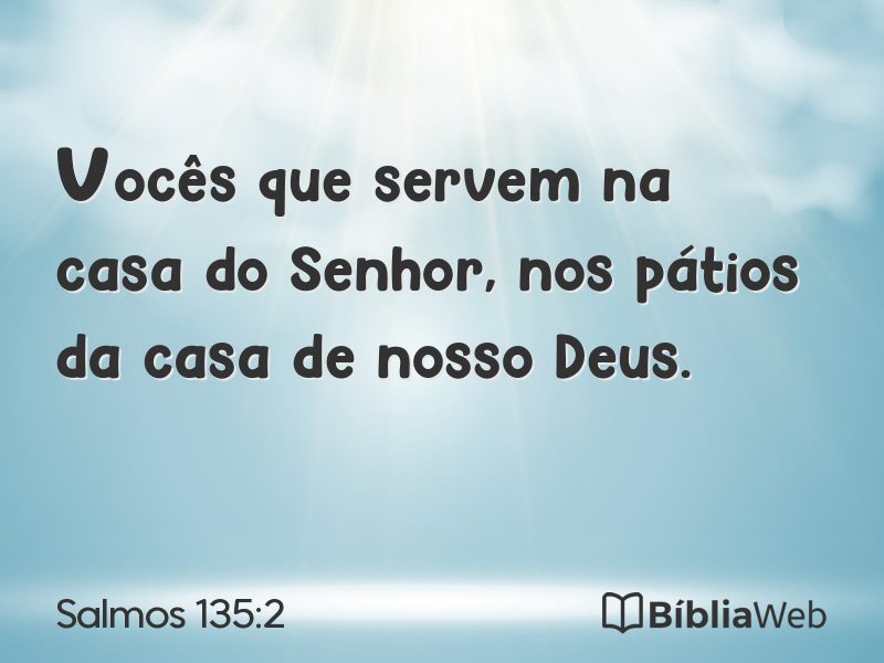 Salmos 135:2 em imagem para compartilhar