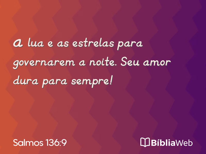 Salmos 136:9 em imagem para compartilhar