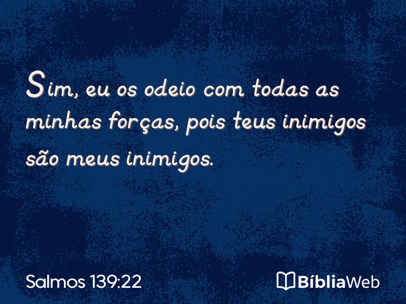 Salmos 139:22 em imagem para compartilhar