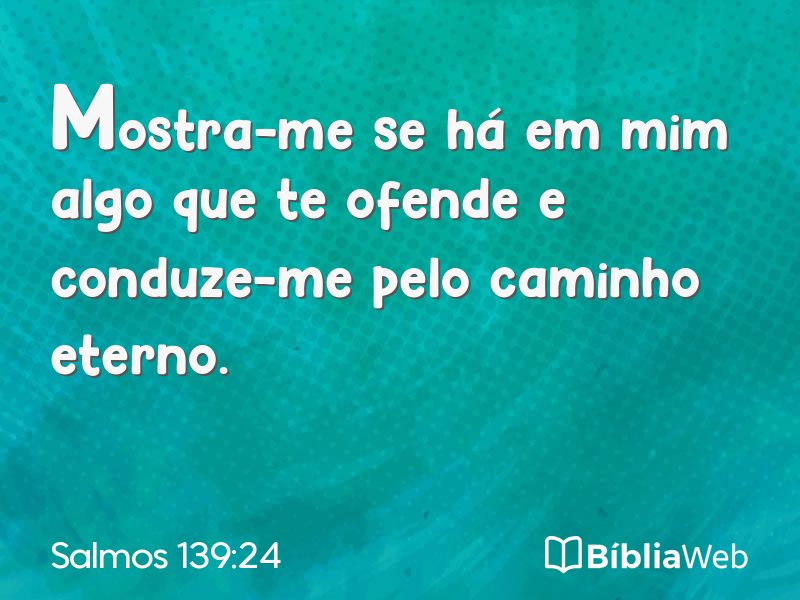 Salmos 139:24 em imagem para compartilhar