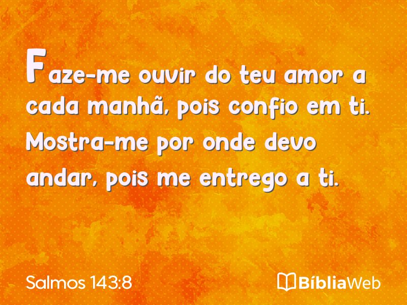 Salmos 143:8 em imagem para compartilhar