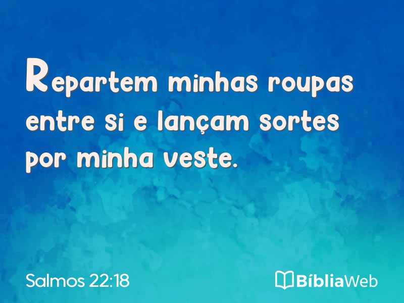 Salmos 22:18 em imagem para compartilhar