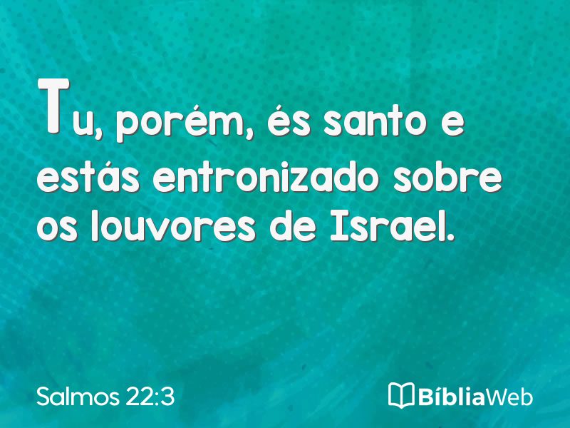 Salmos 22:3 em imagem para compartilhar