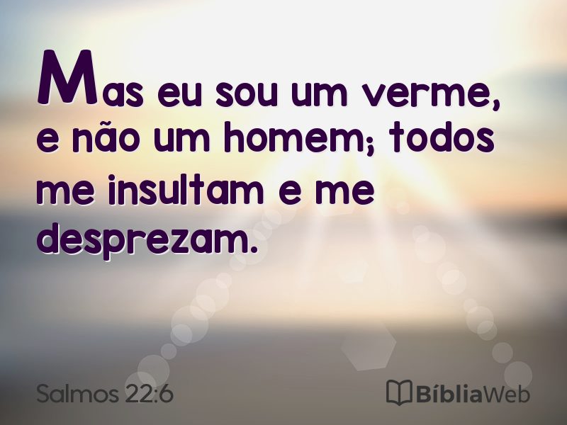 Salmos 22:6 em imagem para compartilhar