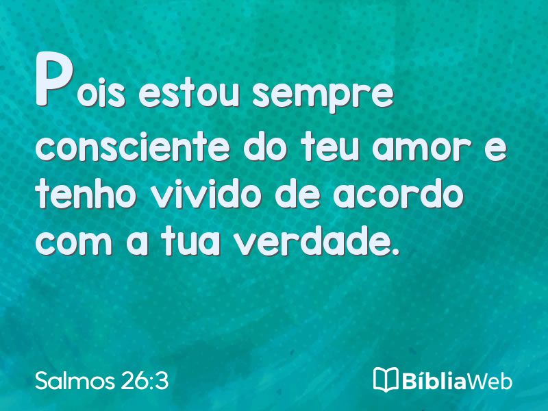 Salmos 26:3 em imagem para compartilhar