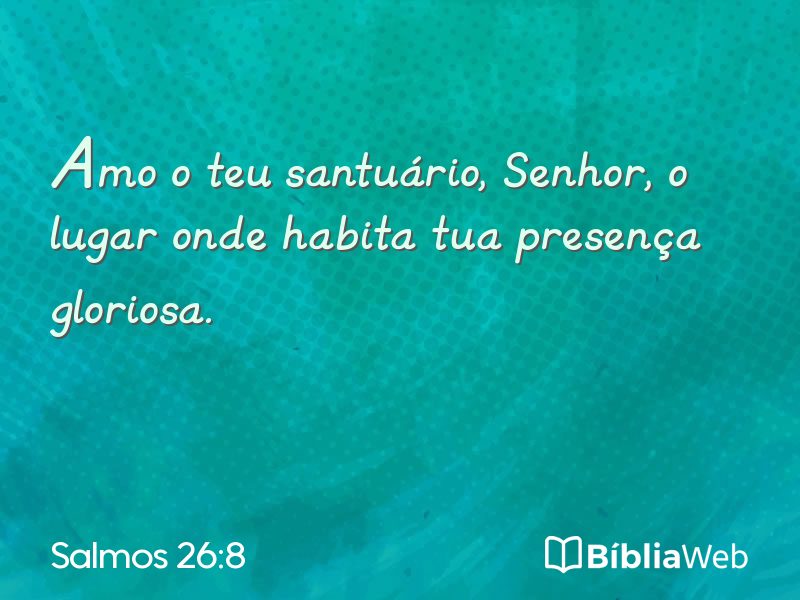 Salmos 26:8 em imagem para compartilhar