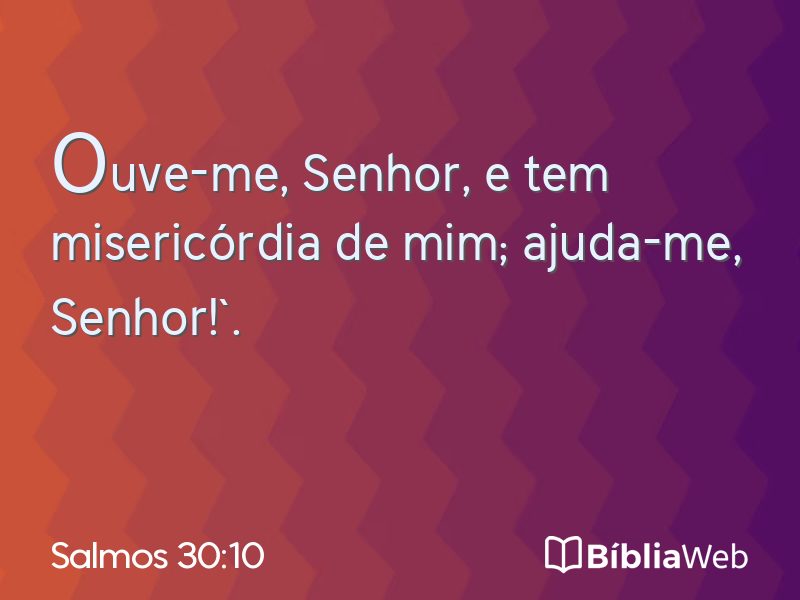 Salmos 30:10 em imagem para compartilhar