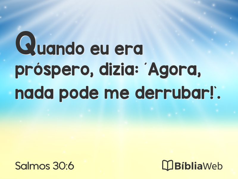 Salmos 30:6 em imagem para compartilhar