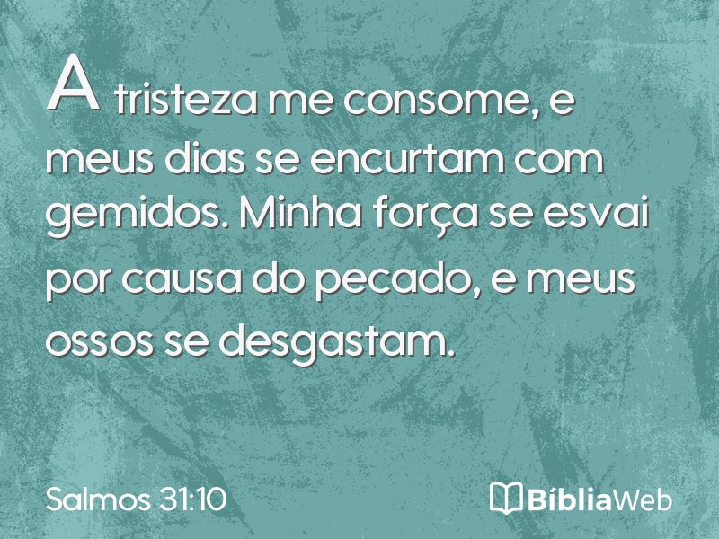 Salmos 31:10 em imagem para compartilhar